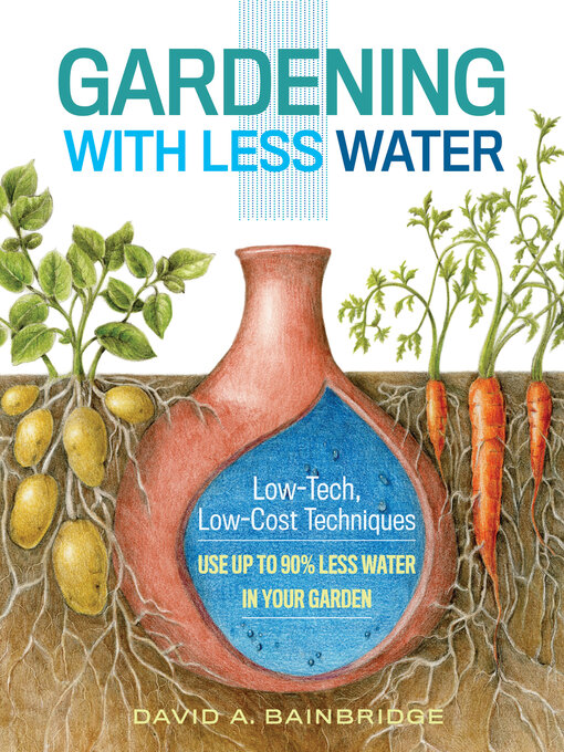 Title details for Gardening with Less Water by David A. Bainbridge - Available